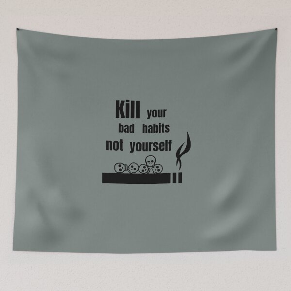 Item preview, Kill your bad habits, not yourself ! designed and sold by Growwithme.