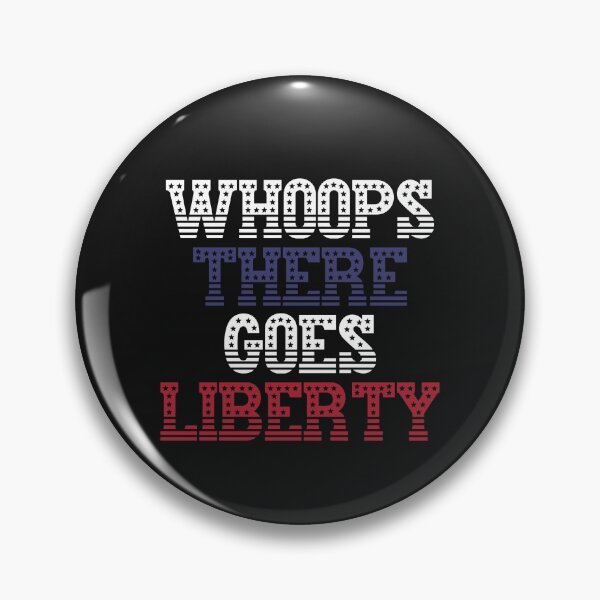 Item preview, Whoops There Goes Liberty! designed and sold by Legit Hooligan.