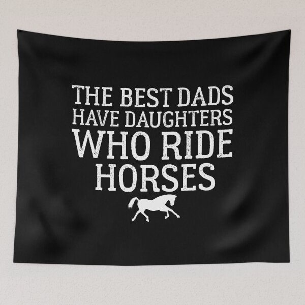 Item preview, The best dads have daughters who ride horses  designed and sold by loka-Art.
