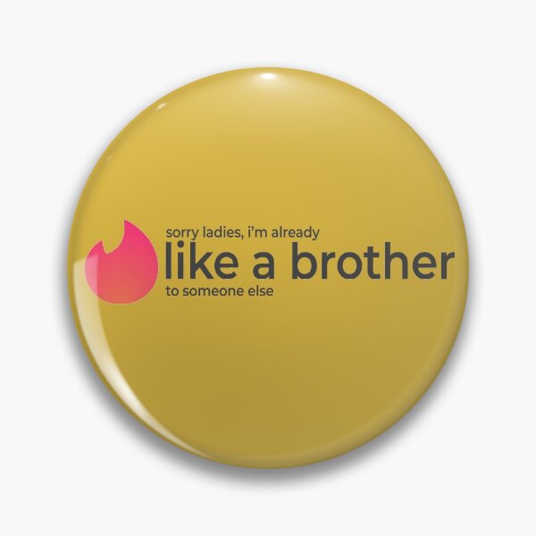Item preview, Sorry Ladies, I'm Already Like a Brother to Someone Else designed and sold by YourHostTonight.