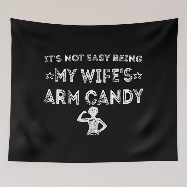 Item preview, Mens It's Not Easy Being My Wifes Arm Candy Funny father and Husband Gift designed and sold by loka-Art.