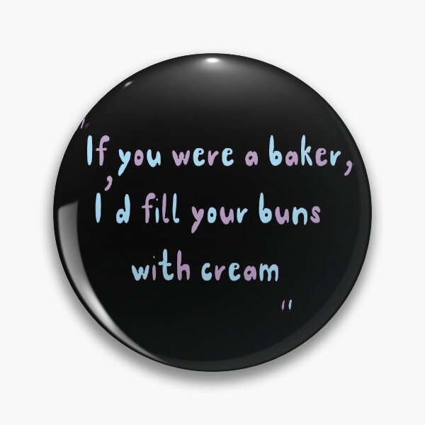 Item preview, If you were a baker - funny pickup lines designed and sold by aventi24.