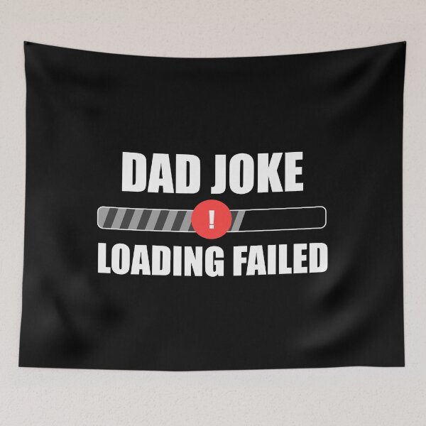 Item preview, Dad Joke Loading Failed designed and sold by Avishy.
