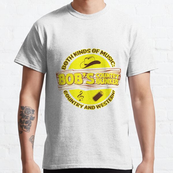 Bobs Country Bunker. Classic T-Shirt