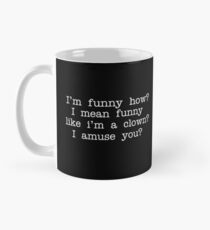 Goodfellas Quote - I'm Funny How? I Mean Funny Like I'm A Clown? I Amuse You? Mug