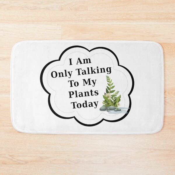 Item preview, I Am Only Talking To My Plants Today | Funny Plant Garden Lover designed and sold by kmcs.