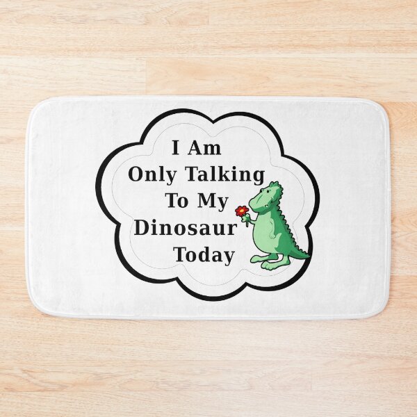 Item preview, I Am Only Talking To My Dinosaur Today | Funny Cute Kawaii Dino designed and sold by kmcs.