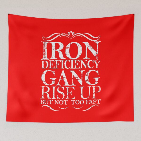 Item preview,  Iron Deficiency Gang Rise Up But Not Too Fast - iron deficiency anemia designed and sold by Teeses.