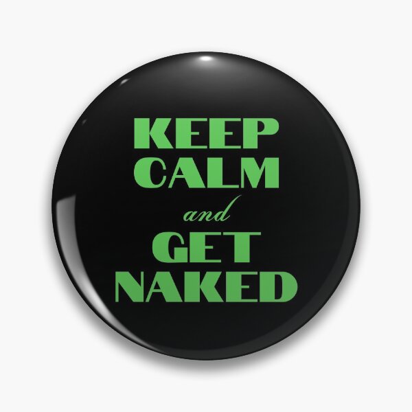 Item preview, Keep Calm and Get Naked! designed and sold by mcxgr.