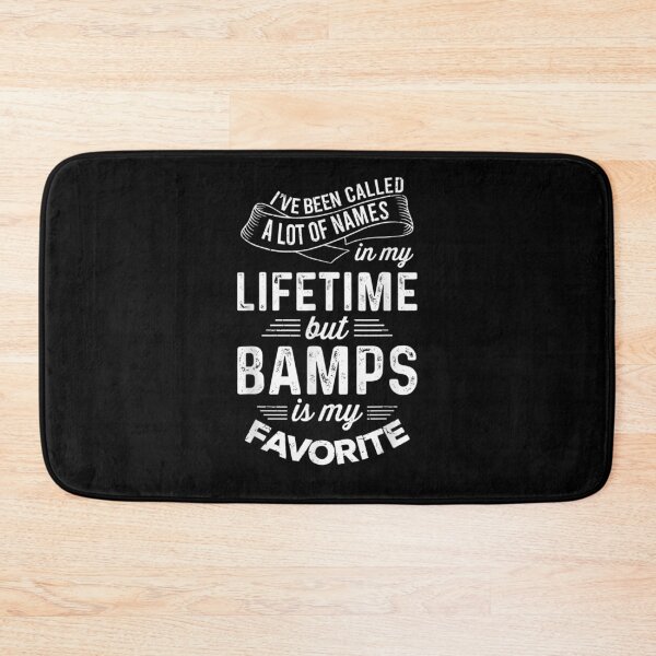 Item preview, Mens I've Been Called A Lot Of Names But Bamps Is My Favorite  designed and sold by sheilase.