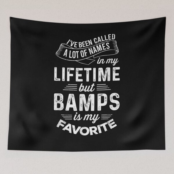 Item preview, Mens I've Been Called A Lot Of Names But Bamps Is My Favorite  designed and sold by sheilase.