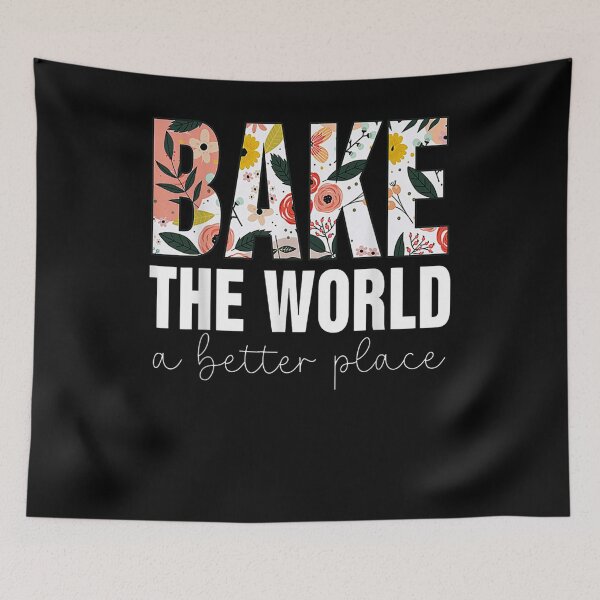 Item preview, Bake The World A Better Place  designed and sold by sheilase.
