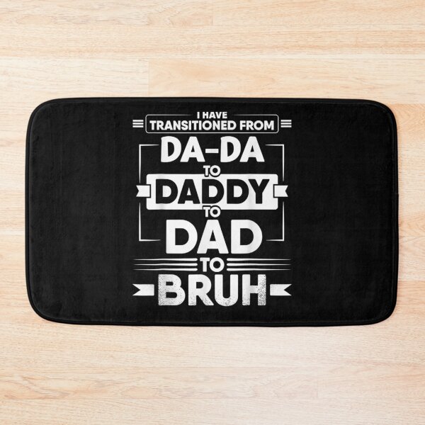 Item preview, Mens I Have Transitioned From Da Da To Daddy To Dad To Bruh  designed and sold by sheilase.