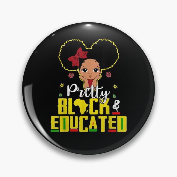 Item preview, Pretty Black And Educated I Am The Strong African Queen Girl  designed and sold by sheilase.