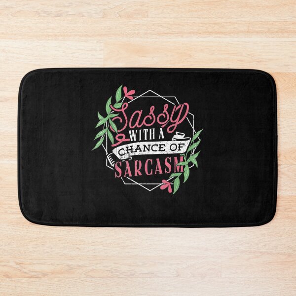 Item preview, Sassy With A Chance Of Sarcasm Sarcastic Mood  designed and sold by sheilase.