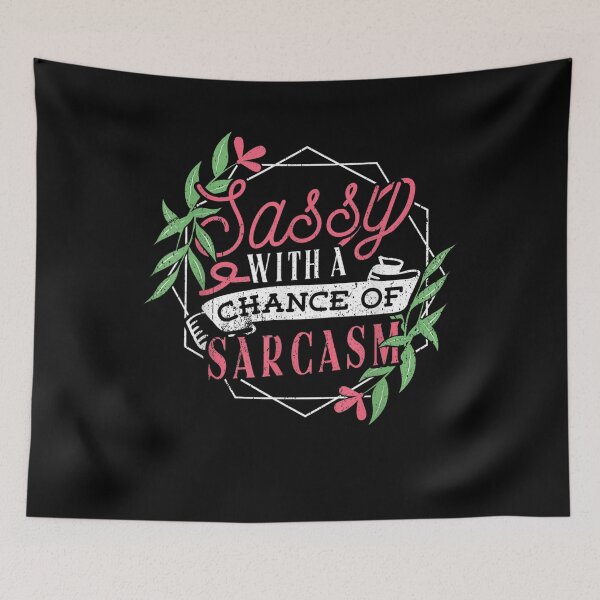 Item preview, Sassy With A Chance Of Sarcasm Sarcastic Mood  designed and sold by sheilase.