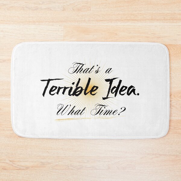 Item preview, Thats A Horrible Idea. What Time? designed and sold by mahjoubstr.