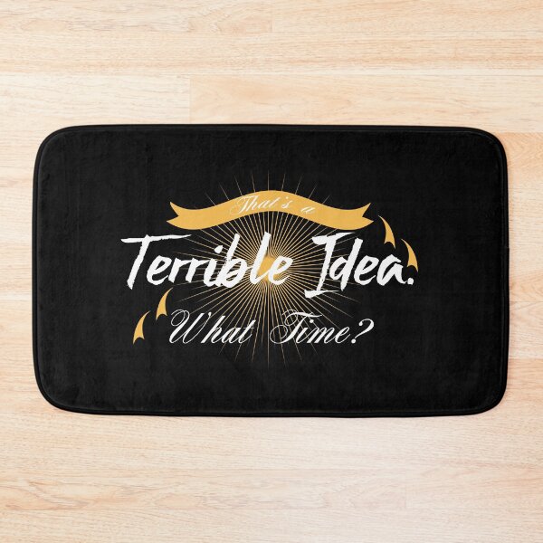 Item preview, Thats A Horrible Idea. What Time? designed and sold by mahjoubstr.