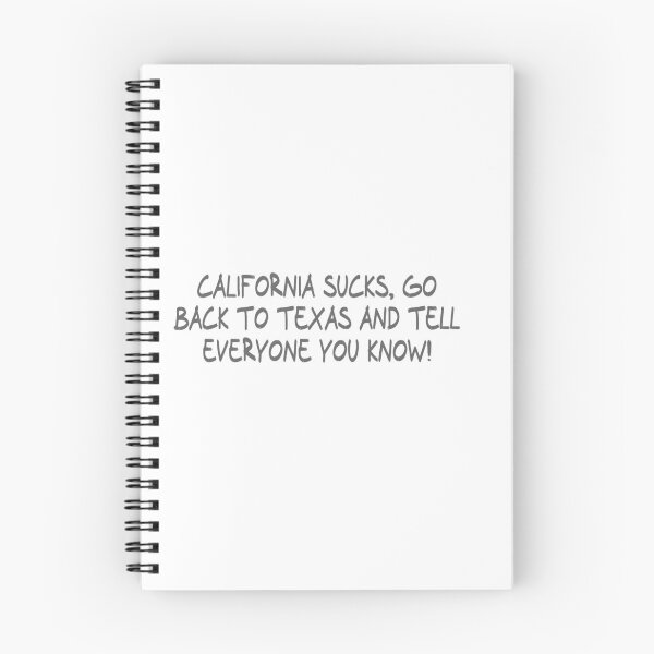 Item preview, California Sucks, Go back to Texas and Tell everyone you know! designed and sold by CalvinMade.