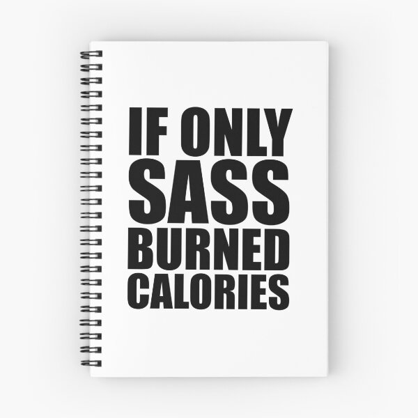 Item preview, If Only Sass Burned Calories designed and sold by kader011.