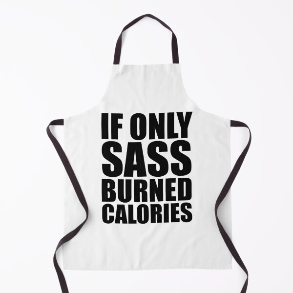 Item preview, If Only Sass Burned Calories designed and sold by kader011.