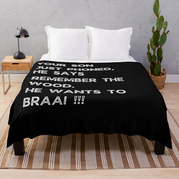 Item preview, YOUR SON JUST PHONED, SHE SAYS REMEMBER THE WOOD. SHE WANTS TO BRAAI !!! designed and sold by Galathi Designs.