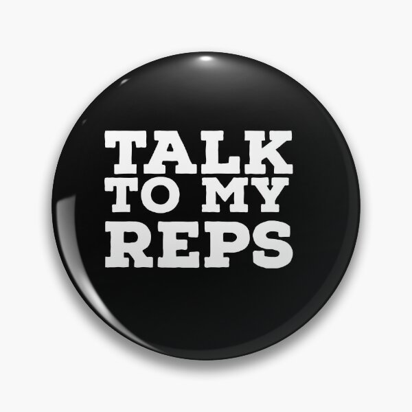 Item preview, Talk to my reps designed and sold by Rustic Valley Studio.
