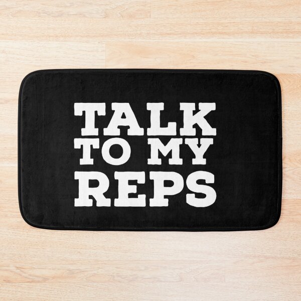 Item preview, Talk to my reps designed and sold by Rustic Valley Studio.