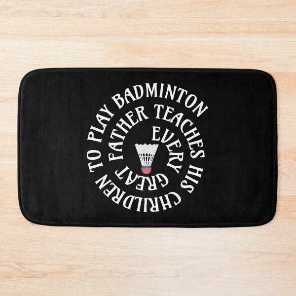 Item preview, Badminton Every Great Father Teaches His Children designed and sold by TooFlyDesign.