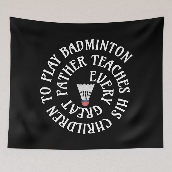 Item preview, Badminton Every Great Father Teaches His Children designed and sold by TooFlyDesign.