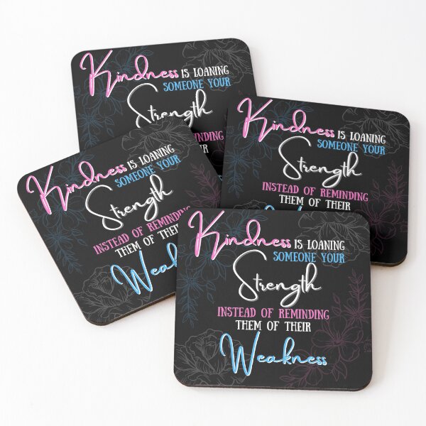 Item preview, Kindness Is Loaning Someone Your Strength Instead Of Reminding Them Of Their Weakness designed and sold by kimberleyvh.