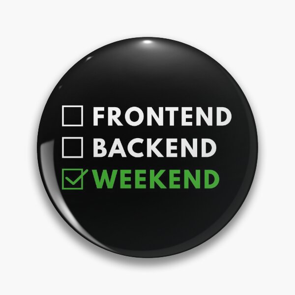 Item preview, Frontend Backend Weekend Developer Programmer Coding Life designed and sold by Piztees.
