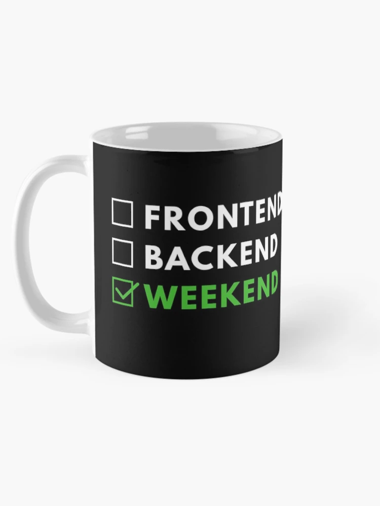 Thumbnail 5 of 6, Coffee Mug, Frontend Backend Weekend Developer Programmer Coding Life designed and sold by Piztees.