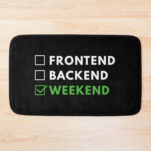 Item preview, Frontend Backend Weekend Developer Programmer Coding Life designed and sold by Piztees.