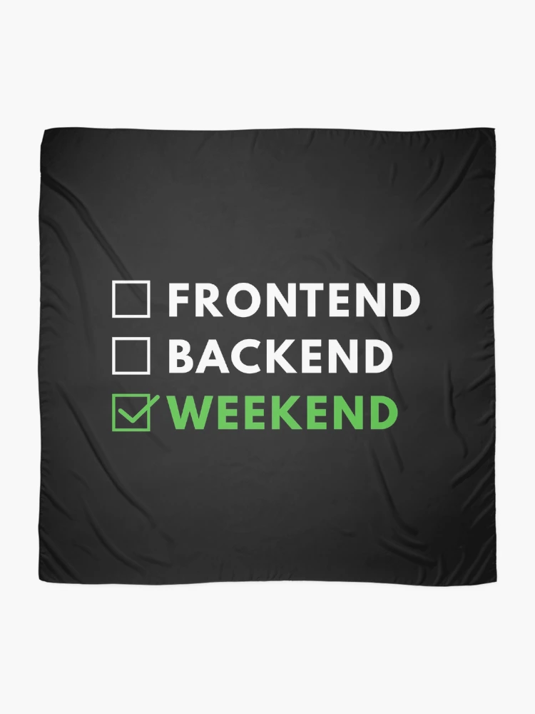 Thumbnail 2 of 3, Scarf, Frontend Backend Weekend Developer Programmer Coding Life designed and sold by Piztees.
