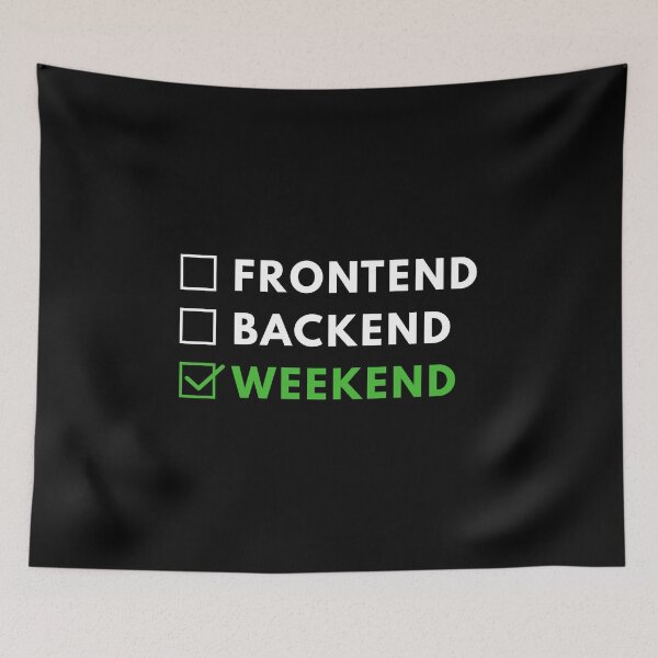 Item preview, Frontend Backend Weekend Developer Programmer Coding Life designed and sold by Piztees.