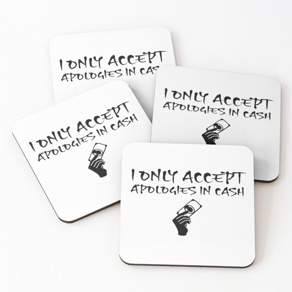 Item preview, I Only Accept Apologies in Cash designed and sold by Kittykariizma.