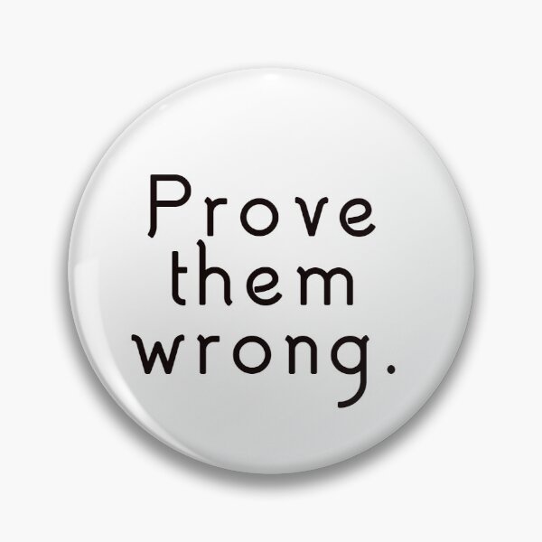 Item preview, Prove them wrong. designed and sold by Marketmg.