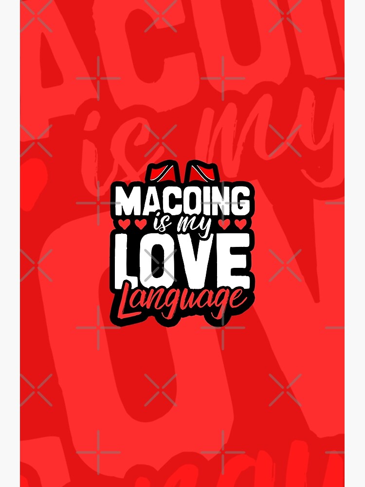 my-love-language-is-to-maco-poster-for-sale-by-trinislang-redbubble