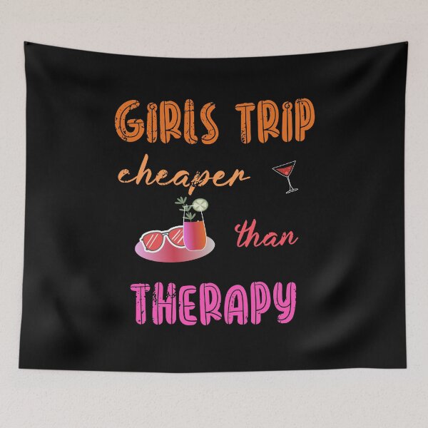 Item preview, Girls trip cheaper than therapy. designed and sold by Bodino.