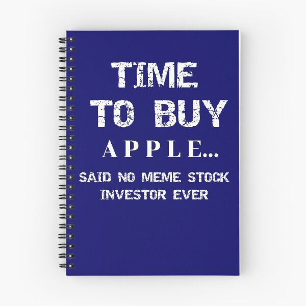 Item preview, Time To Buy Apple...Said No Meme Stock Investor Ever designed and sold by SharpThreadZ.