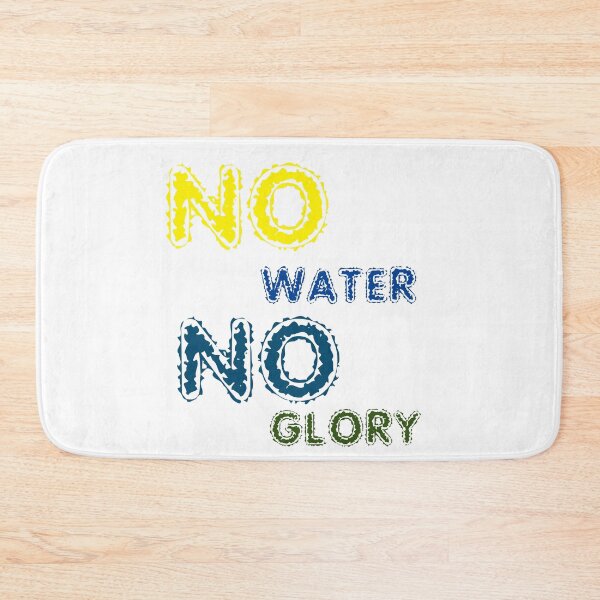 Item preview, NO WATER NO GLORY designed and sold by infinity-khd.