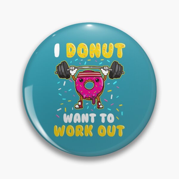 Item preview, Funny I Donut Want To Workout Gym Fitness  designed and sold by christianadams.
