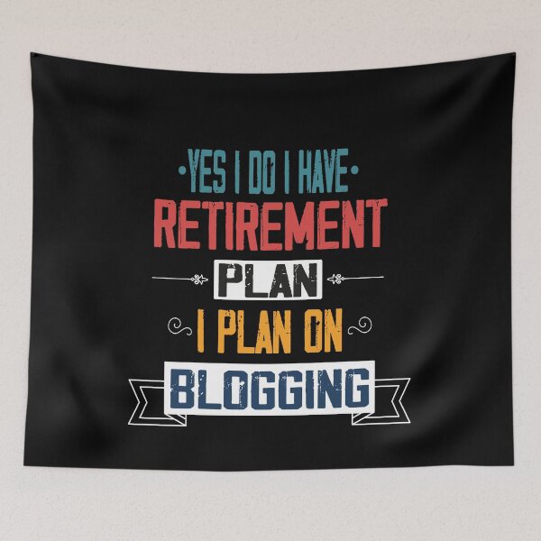 Item preview,  Yes I Do I Have Retirement Plan I Plan On Blogging, Retired Dad Plan,Blogger Dad, Gift Idea for Dad designed and sold by Rassitni.