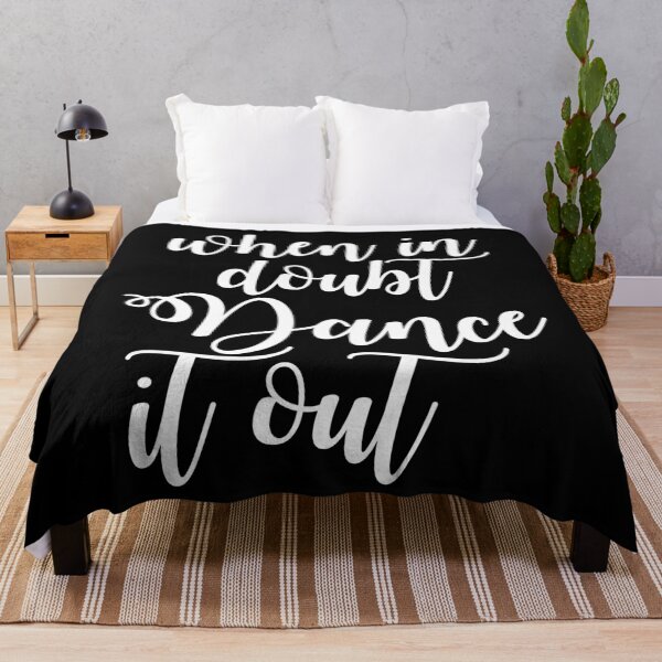 Item preview, When In Doubt Dance It Out designed and sold by TooFlyDesign.