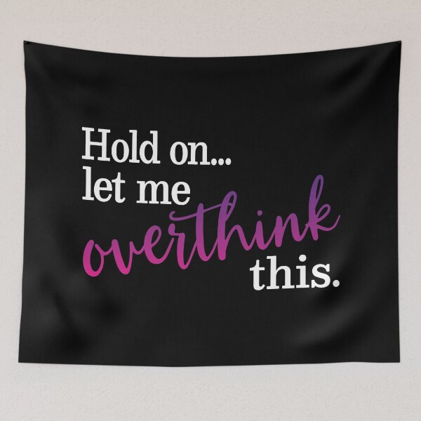 Item preview, Hold on let me overthink this designed and sold by Rhonda Hanrahan.