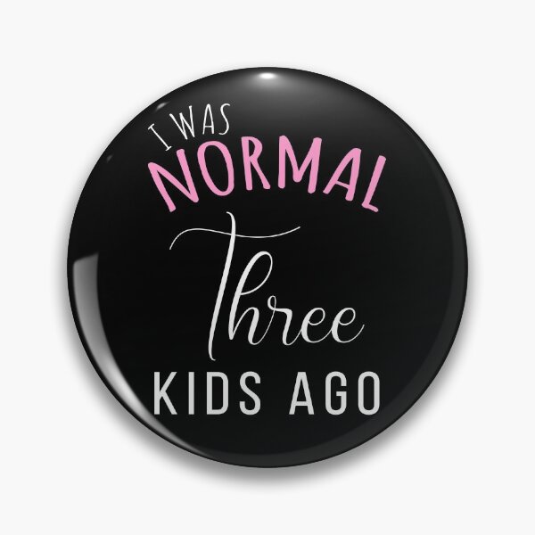 Item preview, Womens I Was Normal Three Kids Ago Funny New Mom Gift for Her designed and sold by ZimbomDesigner.