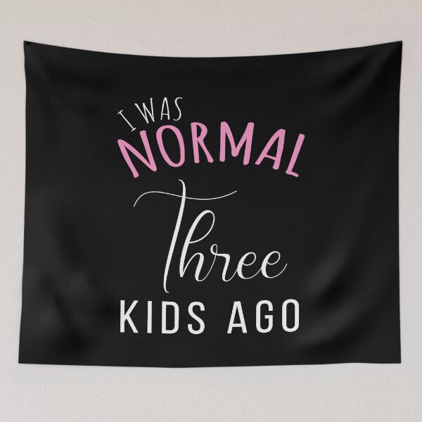 Item preview, Womens I Was Normal Three Kids Ago Funny New Mom Gift for Her designed and sold by ZimbomDesigner.