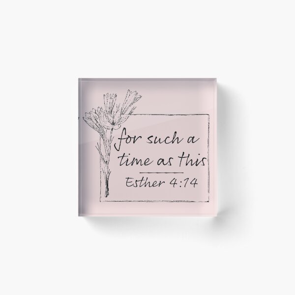 Perhaps You Were Created For Such A Time As This, Esther 4:14, Flower Line Art Bible Verse Acrylic Block