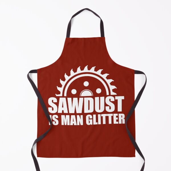 Item preview, Sawdust is Man Glitter Funny Novelty  designed and sold by DesignHouse07.